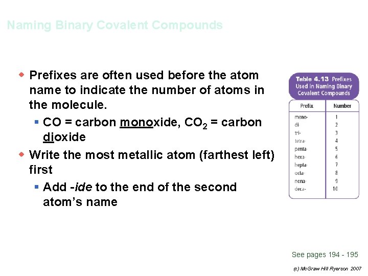 Naming Binary Covalent Compounds w Prefixes are often used before the atom name to