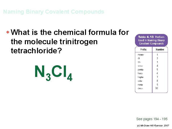 Naming Binary Covalent Compounds w What is the chemical formula for the molecule trinitrogen