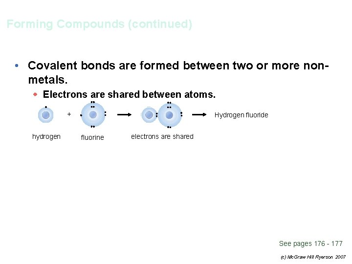 Forming Compounds (continued) • Covalent bonds are formed between two or more nonmetals. w