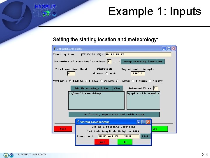 Example 1: Inputs Setting the starting location and meteorology: PC-HYSPLIT WORKSHOP 3 -4 