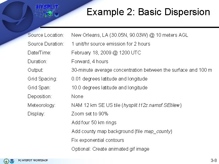 Example 2: Basic Dispersion Source Location: New Orleans, LA (30. 05 N, 90. 03