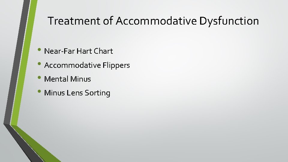 Treatment of Accommodative Dysfunction • Near-Far Hart Chart • Accommodative Flippers • Mental Minus