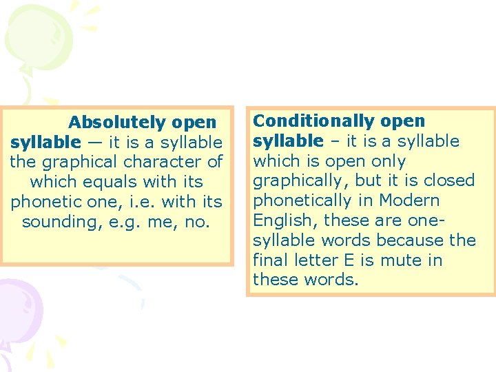 Absolutely open syllable — it is a syllable the graphical character of which equals