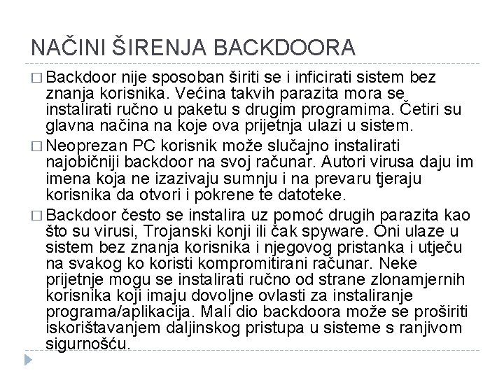 NAČINI ŠIRENJA BACKDOORA � Backdoor nije sposoban širiti se i inficirati sistem bez znanja