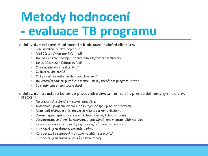 Metody hodnocení - evaluace TB programu o dotazník – celkové zhodnocení a hodnocení splnění