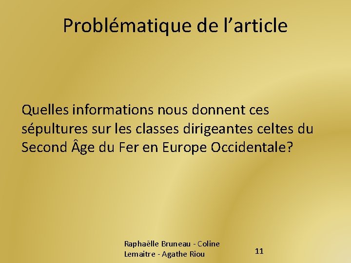 Problématique de l’article Quelles informations nous donnent ces sépultures sur les classes dirigeantes celtes