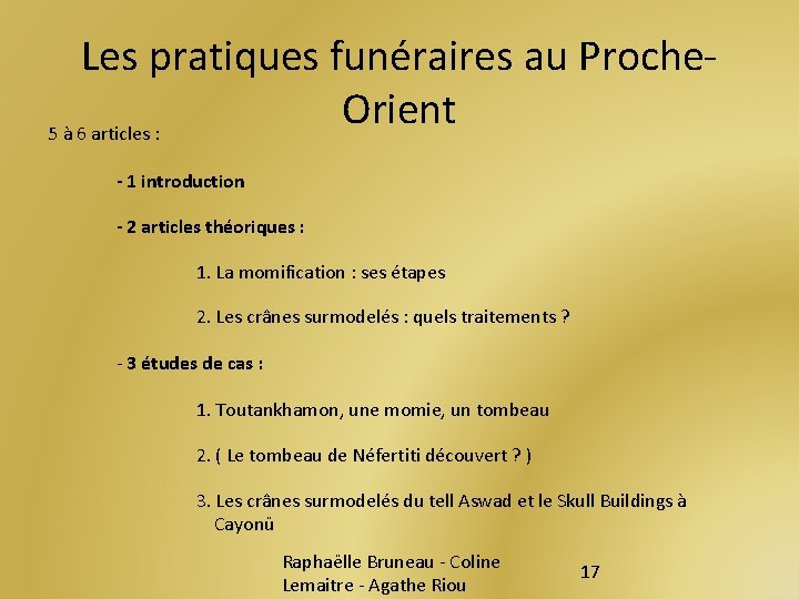 Les pratiques funéraires au Proche. Orient 5 à 6 articles : - 1 introduction