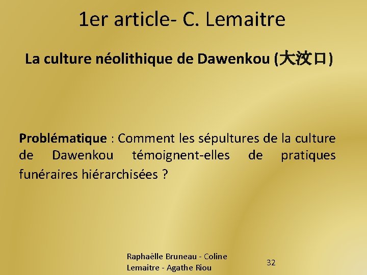 1 er article- C. Lemaitre La culture néolithique de Dawenkou (大汶口) Problématique : Comment