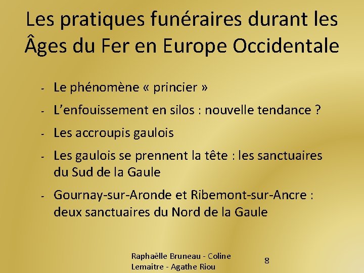 Les pratiques funéraires durant les ges du Fer en Europe Occidentale - Le phénomène