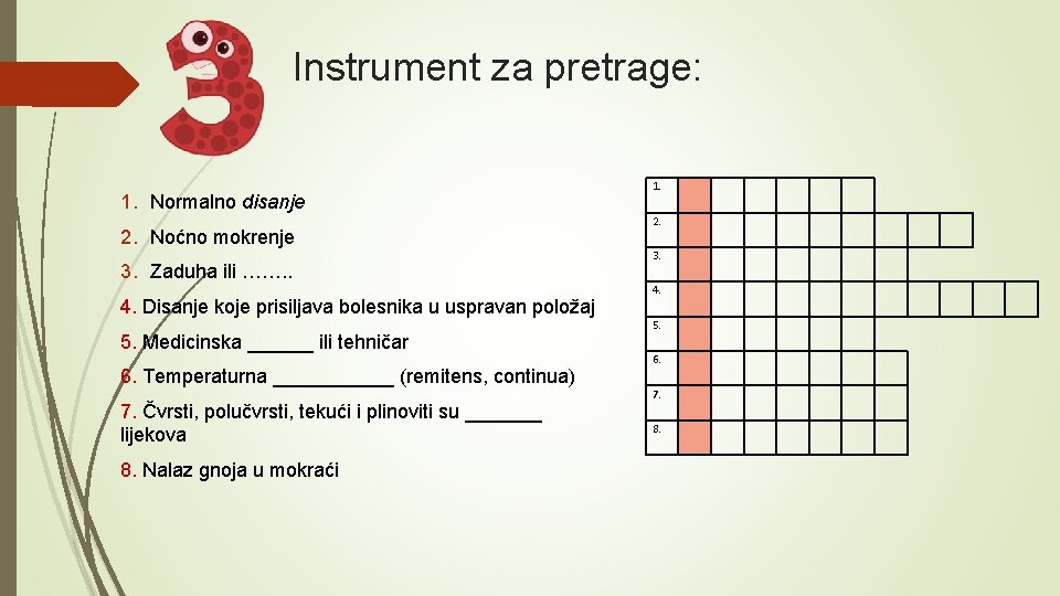 Instrument za pretrage: 1. Normalno disanje 2. Noćno mokrenje 3. Zaduha ili ……. .