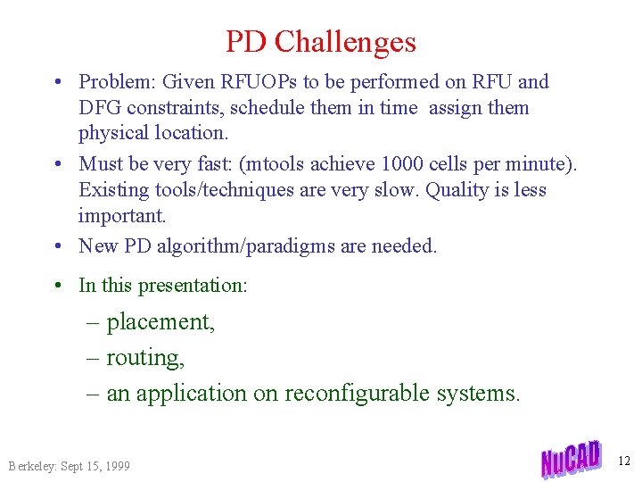 PD Challenges • Problem: Given RFUOPs to be performed on RFU and DFG constraints,