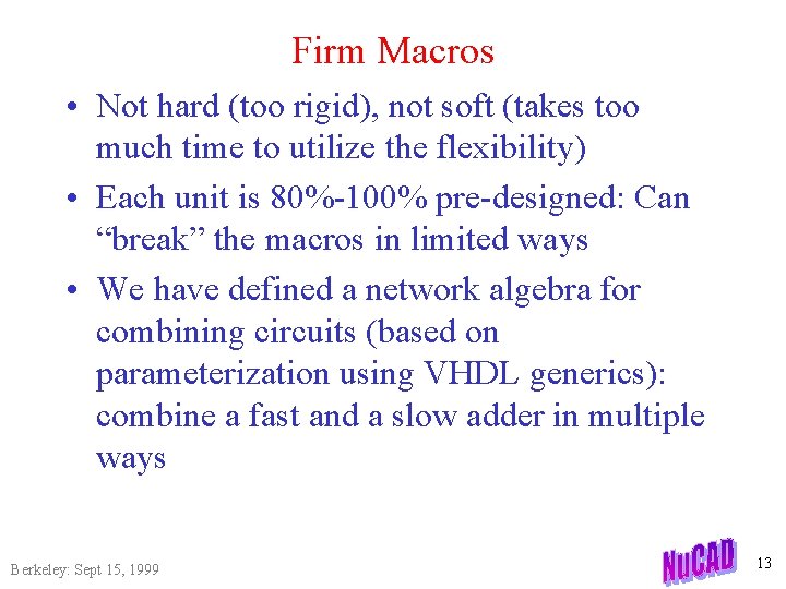 Firm Macros • Not hard (too rigid), not soft (takes too much time to