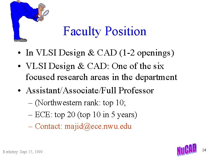 Faculty Position • In VLSI Design & CAD (1 -2 openings) • VLSI Design