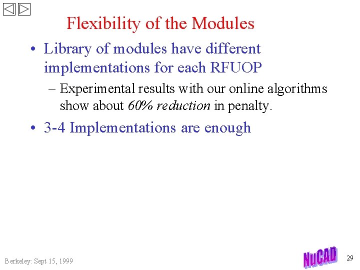Flexibility of the Modules • Library of modules have different implementations for each RFUOP