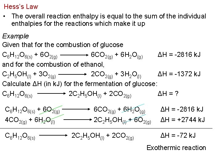 Hess’s Law • The overall reaction enthalpy is equal to the sum of the