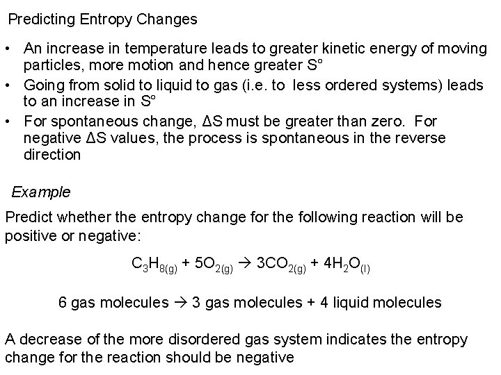 Predicting Entropy Changes • An increase in temperature leads to greater kinetic energy of