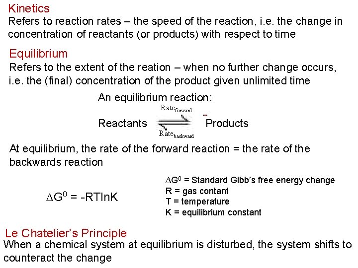 Kinetics Refers to reaction rates – the speed of the reaction, i. e. the