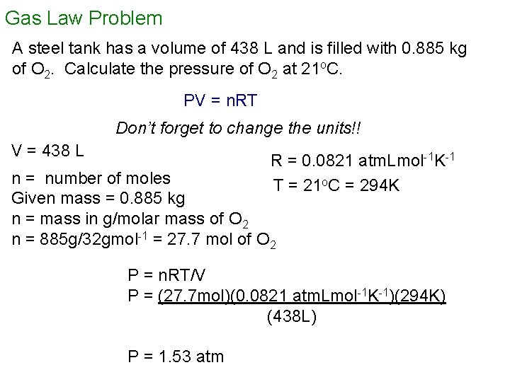 Gas Law Problem A steel tank has a volume of 438 L and is