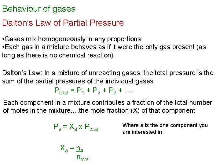 Behaviour of gases Dalton’s Law of Partial Pressure • Gases mix homogeneously in any