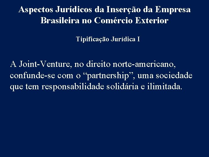 Aspectos Jurídicos da Inserção da Empresa Brasileira no Comércio Exterior Tipificação Jurídica I A