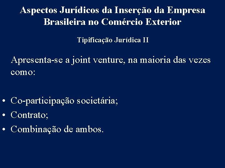 Aspectos Jurídicos da Inserção da Empresa Brasileira no Comércio Exterior Tipificação Jurídica II Apresenta-se
