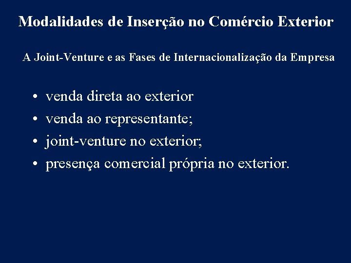 Modalidades de Inserção no Comércio Exterior A Joint-Venture e as Fases de Internacionalização da