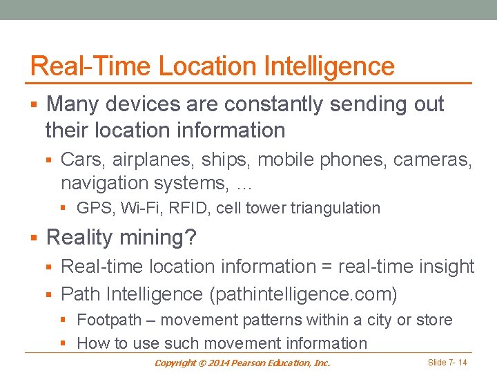 Real-Time Location Intelligence § Many devices are constantly sending out their location information §