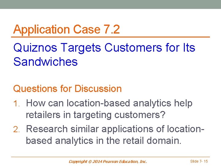 Application Case 7. 2 Quiznos Targets Customers for Its Sandwiches Questions for Discussion 1.