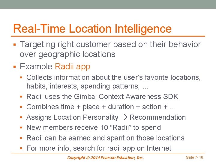 Real-Time Location Intelligence § Targeting right customer based on their behavior over geographic locations