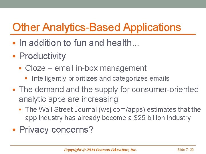 Other Analytics-Based Applications § In addition to fun and health. . . § Productivity