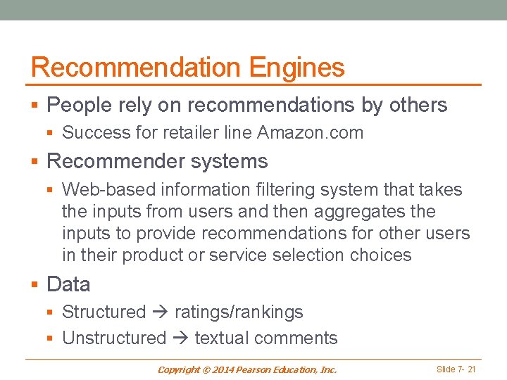 Recommendation Engines § People rely on recommendations by others § Success for retailer line