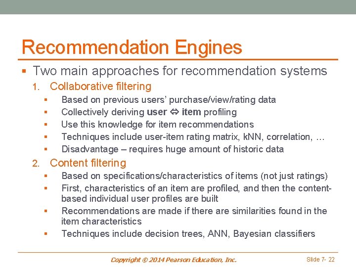 Recommendation Engines § Two main approaches for recommendation systems 1. Collaborative filtering § §