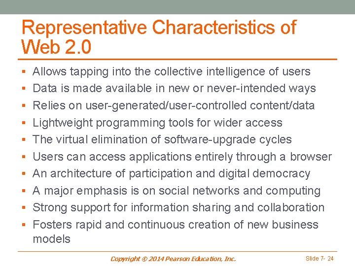 Representative Characteristics of Web 2. 0 § Allows tapping into the collective intelligence of