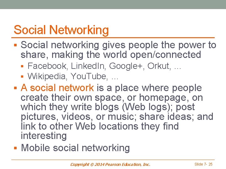 Social Networking § Social networking gives people the power to share, making the world