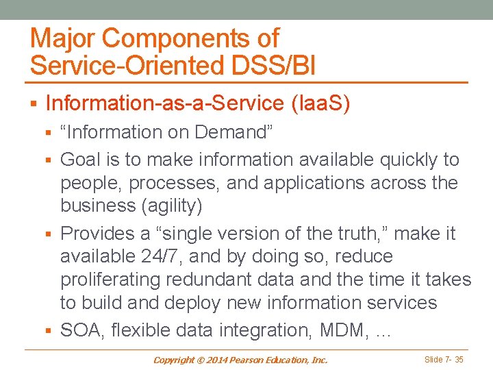 Major Components of Service-Oriented DSS/BI § Information-as-a-Service (Iaa. S) § “Information on Demand” §