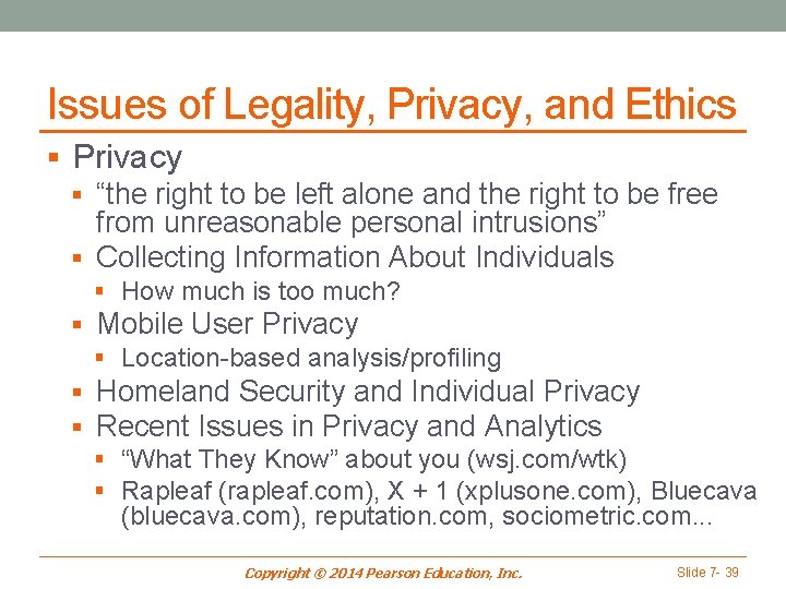 Issues of Legality, Privacy, and Ethics § Privacy § “the right to be left
