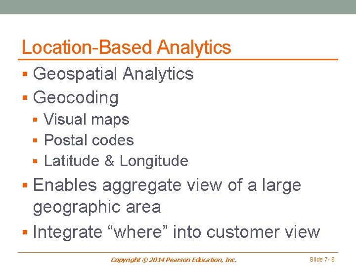 Location-Based Analytics § Geospatial Analytics § Geocoding § Visual maps § Postal codes §
