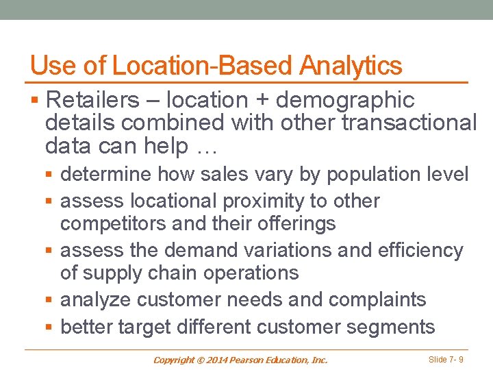 Use of Location-Based Analytics § Retailers – location + demographic details combined with other