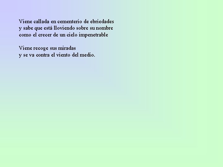 Viene callada en cementerio de ebriedades y sabe que está lloviendo sobre su nombre