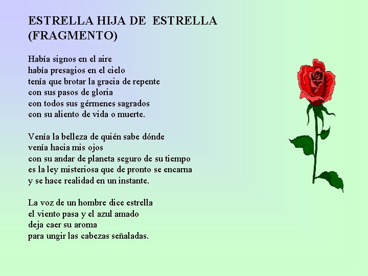 ESTRELLA HIJA DE ESTRELLA (FRAGMENTO) Había signos en el aire había presagios en el