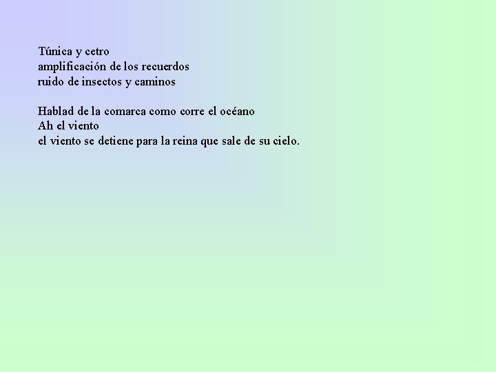 Túnica y cetro amplificación de los recuerdos ruido de insectos y caminos Hablad de