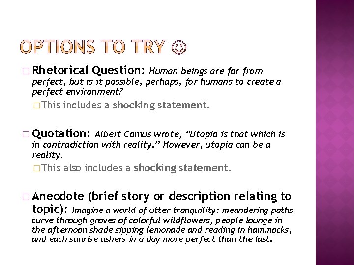 � Rhetorical Question: Human beings are far from perfect, but is it possible, perhaps,