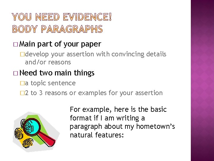 � Main part of your paper �develop your assertion with convincing details and/or reasons