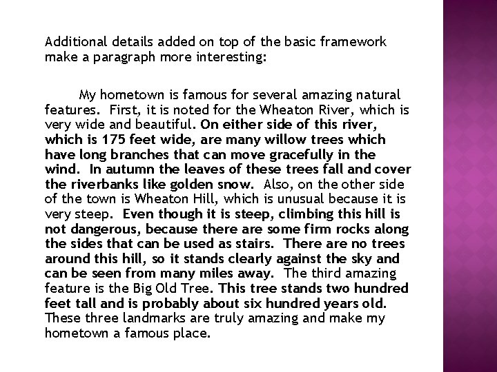 Additional details added on top of the basic framework make a paragraph more interesting: