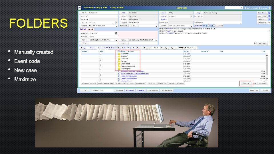 FOLDERS • • MANUALLY CREATED EVENT CODE NEW CASE MAXIMIZE 