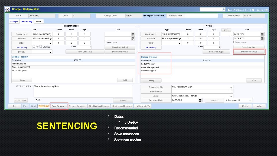  • SENTENCING DATES • • PROBATION RECOMMENDED SAVE SENTENCES SENTENCE SERVICE 