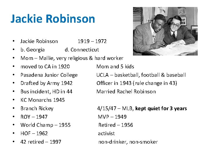 Jackie Robinson • • • • Jackie Robinson 1919 – 1972 b. Georgia d.