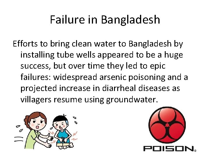 Failure in Bangladesh Efforts to bring clean water to Bangladesh by installing tube wells