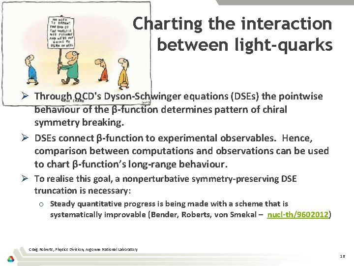 Charting the interaction between light-quarks Ø Through QCD's Dyson-Schwinger equations (DSEs) the pointwise behaviour