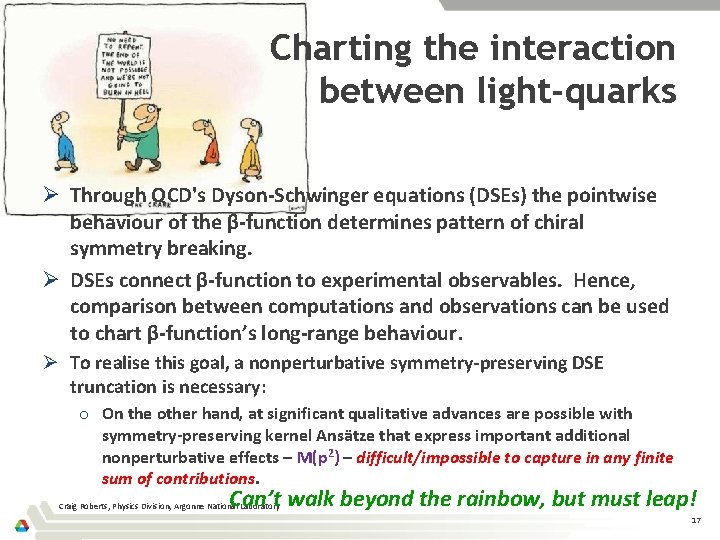 Charting the interaction between light-quarks Ø Through QCD's Dyson-Schwinger equations (DSEs) the pointwise behaviour